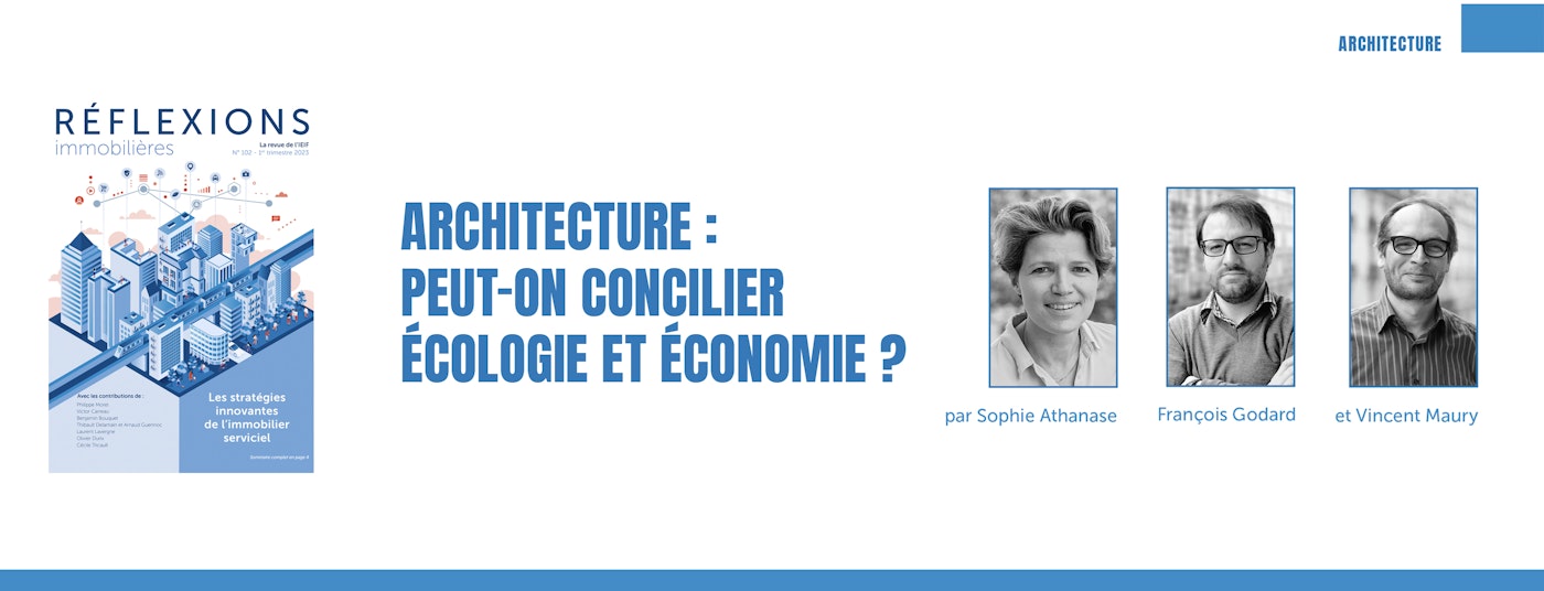 [ TRIBUNE] Architecture: Can ecology and economy be reconciled? STUDIOS Architecture on Refléxions Immobilières by Studios Architecture